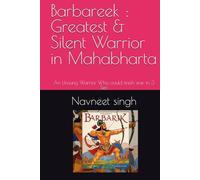 Barbareek : Greatest & Silent Warrior in Mahabharta: An Unsung Warrior Who could finish war in 3 Sec