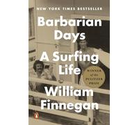 Barbarian Days [Idioma Inglés]: A Surfing Life (Pulitzer Prize Winner)