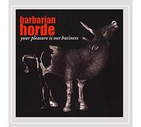 Barbarian Horde - Your Pleasure is Our Business