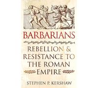 Bárbaros: rebelión y resistencia al Imperio romano – Robinson Les Bains