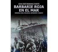 BARBARIE ROJA EN EL MAR: Menorca 1936. Violencia, represión y muerte (Historia)