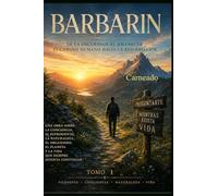 BARBARIN De la Oscuridad al Amanecer En Camino Humano hacia la Resurrección (Colección de obras de Carneado)