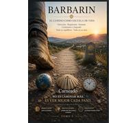 BARBARIN III Tomo 5 El Camino como Escuela de Vida: No es caminar más. Es ver mejor cada paso (Colección de obras de Carneado)