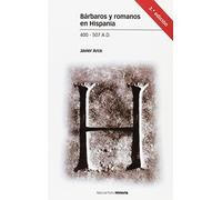 Bárbaros y romanos en Hispania. 400-507 A.D. 3ª ED. (Estudios)