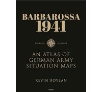 Barbarossa 1941: Atlas de mapas de situación del Ejército alemán – Osprey Publishing