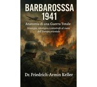 Barbarossa 1941: Anatomia di una Guerra Totale