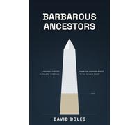 Barbarous Ancestors: A Natural History of Rule by the Dead, from the Cadaver Synod to the Séance Court
