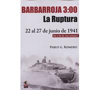 Barbarroja 03:00h: La ruptura, del 22 al 27 de junio de 1941 (Platea Series)