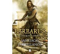 Barbarus. La conquista de Roma (Histórica)
