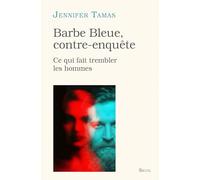 Barbe Bleue, contre-enquête: Ce qui fait trembler les hommes