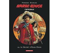 Barbe-Rouge - Intégrales - Tome 13 - Le Secret d'Elisa Davis (Barbe-Rouge - Intégrales, 13)