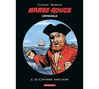 Barbe-Rouge - Intégrales - Tome 2 - Le Capitaine sans nom (N) (Barbe-Rouge - Intégrales, 2)