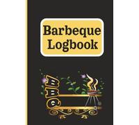Barbecue Journal: A Barbecue Logbook for Recording Grilling Techniques, BBQ Recipes, Temps for Smoking Meats, Grill Times and More... 7x10 inches, 100 ... ,BBQ, Smoker and Pitmaster Loved Ones