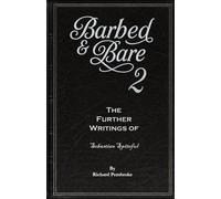 Barbed & Bare 2: The further writings of Sebastian Spiteful (From the Casebook of Silas Thorne)