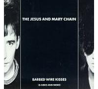 Barbed Wire Kisses by Jesus & Mary Chain (1990-10-25)
