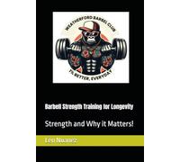 Barbell Strength Training for Longevity: Strength and Why it Matters!