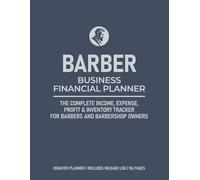 Barber Business Financial Planner: Daily Income and Expense Tracker, Inventory Log, and Mileage Record Book for Barbershop Owners and Booth Renters | 8.5 x 11