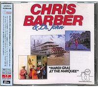 Barber, Chris / Dr John - Mardi Gras At The Marquee (Remastered)