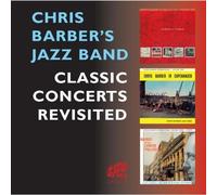 Barber, Chris -Jazz Band- - Classic Concerts Revisited