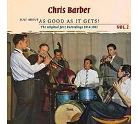 Barber, Chris - Just About As Good As It Gets! The Original Jazz Recordings 1954-1962 Volume 2