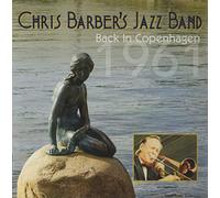 Barber, Chris's Jazz Band - Back In Copenhagen 1961