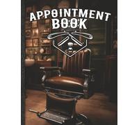 Barber Shop Appointment Book: Full Year with 52 weeks (undated), 15 min slots, Blank Months, Contacts, Notes, Barber’s Client Reservations Planner, Large Book with Clear easy to read gridlines