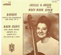 BARBER: SONATA FOR VIOLONCELLO AND PIANO, OP. 6 ~ BACH-SILOTI: JESU, MEINE FREUDE/ANDANTE IN a/ADAGIO IN C/AIR (SUITE NO. 3 IN D) ~~ LUCILLE A GRECO, CELLO - MARY MARK ZEYEN, PIANO