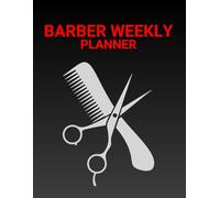Barber Weekly Planner: Appointment Log Book For Barbers, Hair Stylists and Salons