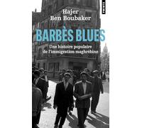 Barbès Blues: Une histoire populaire de l'immigration maghrébine (Points Récits)