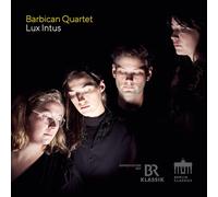Barbican Quartet - Lux Intus