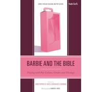 Barbie and the Bible: Playing with Pop Culture, Gender, and Theology (Theology, Religion, and Pop Culture)