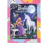 Barbie and the Moonlight Melody: A Musical Adventure of Harmony and Magic (Barbie's Secret Adventures)
