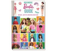 Barbie - Der große Barbie-Guide: Berufe, Outfits und Meilensteine