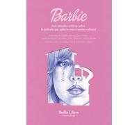 Barbie: Seis miradas críticas sobre la película que agitó la conversación cultural (Barlin paisaje)