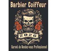 Barbier Coiffeur 2026 Carnet de Rendez-vous Professionnel: Agenda professionnel année civile Barber / 249 pages grand format / Du lundi au Dimanche ... 15 minutes de 8h à 22h / Espace Fournisseurs