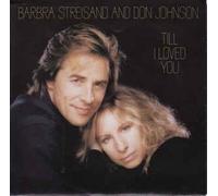 Barbra Streisand and Don Johnson - Barbra Streisand and Don Johnson Till I Loved You UK 45 7" sgle with Picture Slv