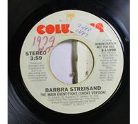 Barbra Streisand - BARBRA STREISAND 45 RPM THE MAIN EVENT/FIGHT (SHORT VERSION) / THE MAIN EVENT/FIGHT (LONG VERSION)