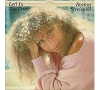 Barbra Streisand - Left In The Dark