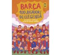 Barça. 100 Jugadors De Llegenda