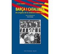 Barça i Catalunya. Els orígens de la simbiosi (1899-1936): 13 (Base Esports)