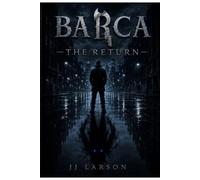 Barca: The Return: Book One of the Barca Trilogy