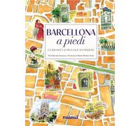 Barcellona a piedi. Curiosità e piccole scoperte (Viaggi intorno al mondo)