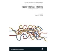 Barcellona/Madrid. Un dialogo critico tra due città (Urbana. Studi per la città contemporanea)
