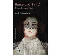Barcelona 1912: El caso Enriqueta Martí (SIN COLECCION)