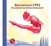 Barcelona 1992. El sueño de Juan Antonio Samaranch: El sueño de Juan Antonio Samaranch / The Dream of Juan Antonio Samaranch (Infantil)