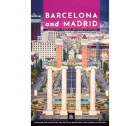 Barcelona and Madrid: A Cultural Travel Guide to Art, Architecture, and Local Food (One Trip Two Cities)