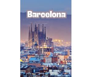 Barcelona: Beautiful Cities, World Wonders, World Cities Collection, Lined Notebook to Write In With Soft Cover Journal 110 pages 6 x 9 in