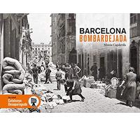 Barcelona Bombardejada: 83 (Catalunya Desapareguda)