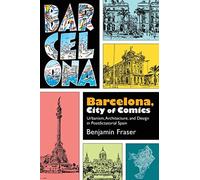 Barcelona, City of Comics: Urbanism, Architecture, and Design in Postdictatorial Spain (SUNY series in Latin American and Iberian Thought and Culture)