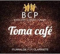 BARCELONA CLARINET PLAYERS - TOMA CAFÉ: ITURRALDE FOR CLARINETS (digipack)